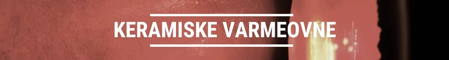 KERAMISKE VARMEOVNE