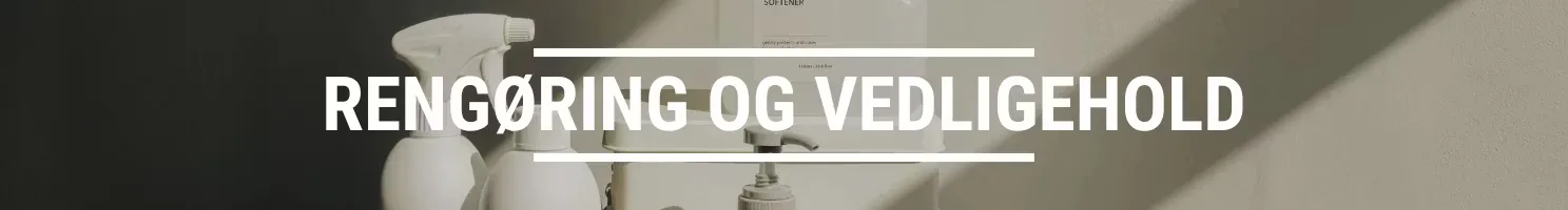 Rengøring og vedligehold