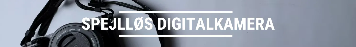 spejlløs digitalkamera