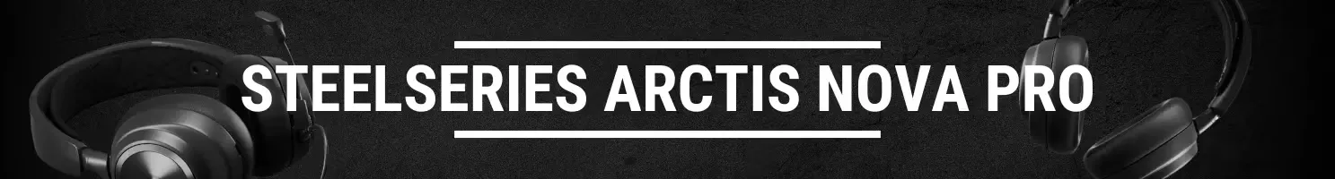 SteelSeries Arctis Nova Pro banner