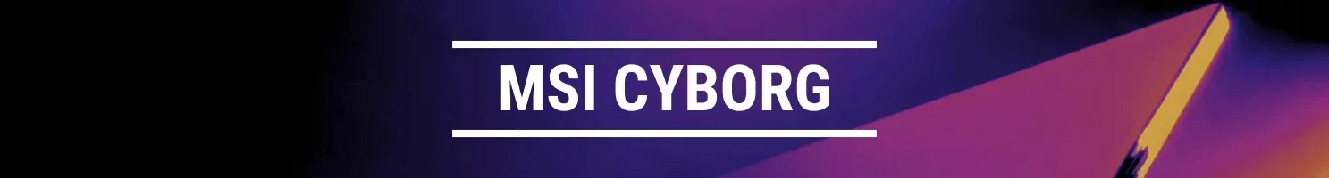 MSI CYBORG