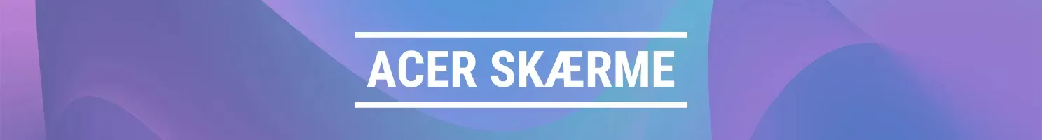 ACER SKÆRME