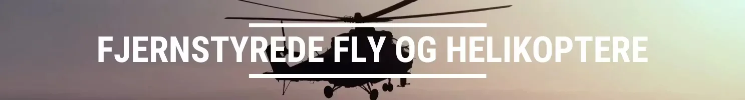 FJERNSTYREDE FLY OG HELIKOPTERE