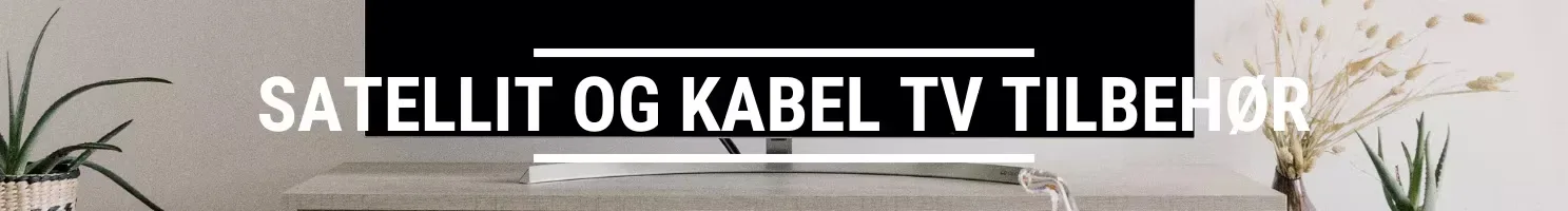 Satellit & Kabel TV Tilbehør banner
