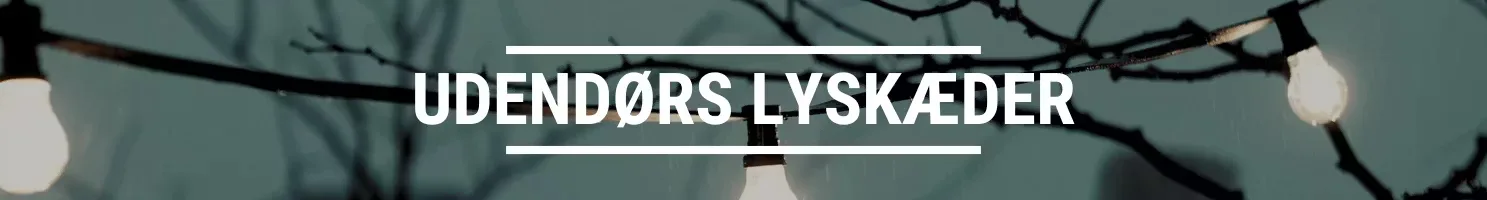UDENDØRS LYSKÆDER