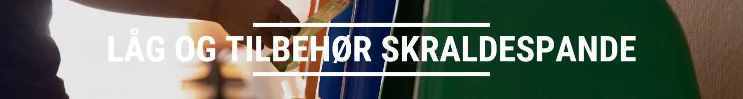 LÅG OG TILBEHØR SKRALDESPANDE