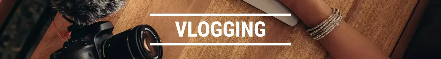 Vlogging banner.