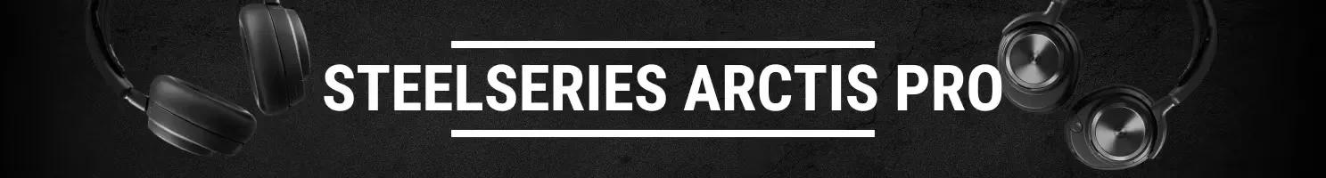 SteelSeries Arctis Pro banner
