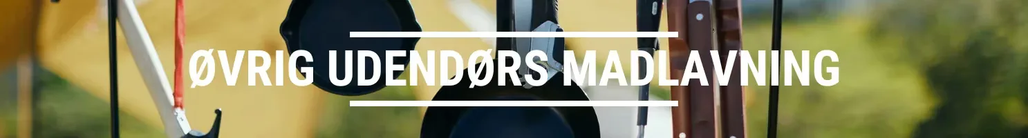 ØVRIG UDENDØRS MADLAVNING