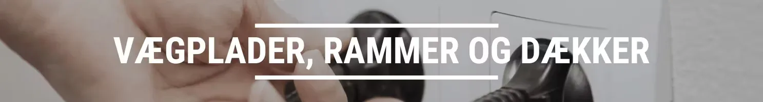 VÆGPLADER, RAMMER OG DÆKKER