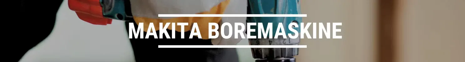 MAKITA BOREMASKINE
