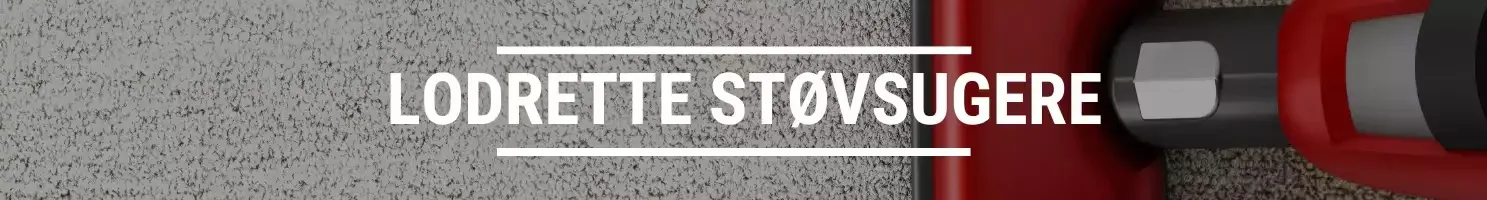 LODRETTE STØVSUGERE