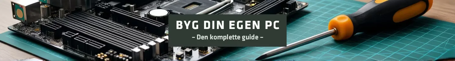 Sådan bygger du en PC: Trin-for-trin guide til dit build