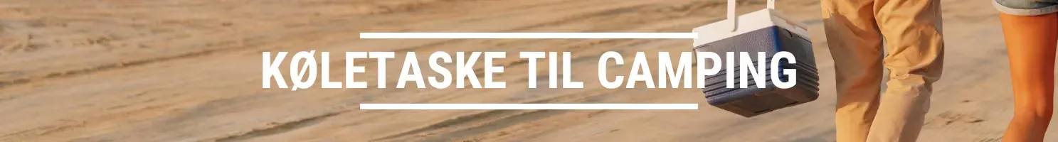 Køletasker til camping