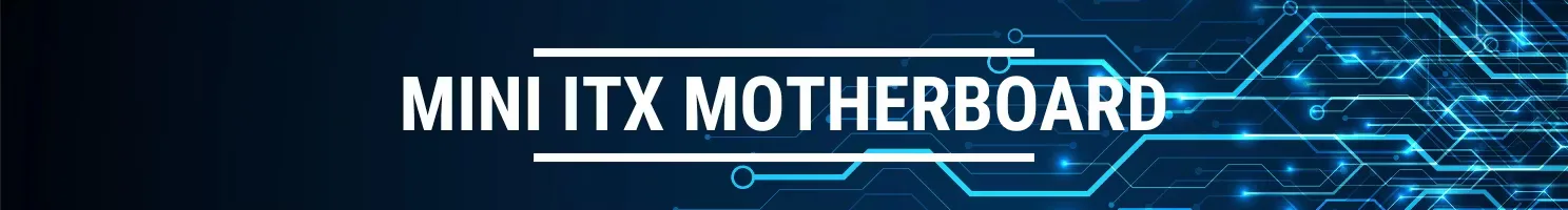 Mini ITX motherboard banner.