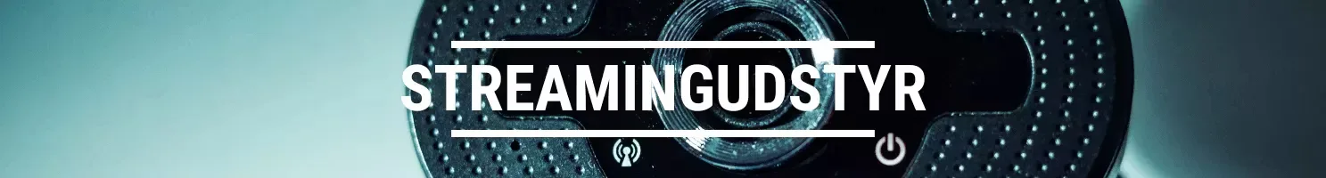 Streamingudstyr banner.