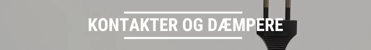 KONTAKTER OG DÆMPERE