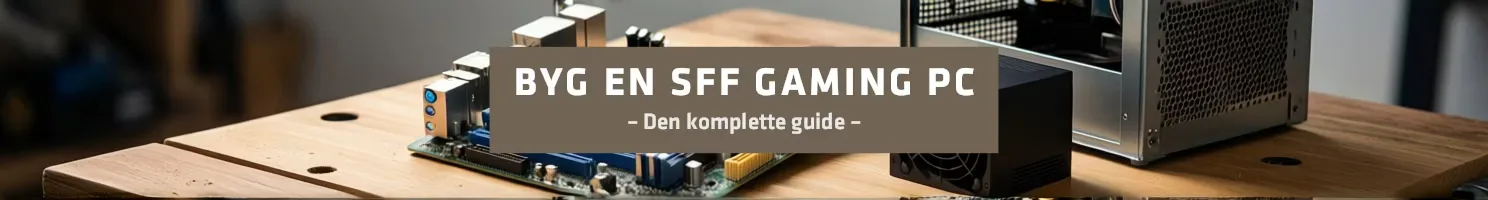SFF-PC guide til kraftig gaming i lille kabinet