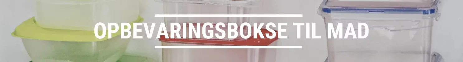 OPBEVARINGSBOKSE TIL MAD