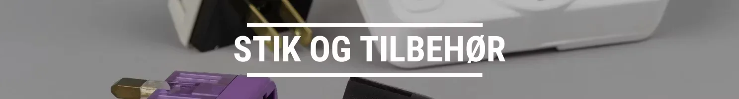 STIK OG TILBEHØR