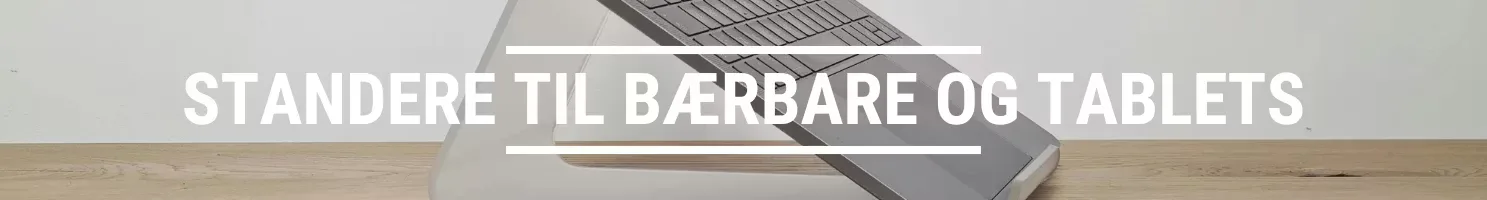 STANDERE TIL BÆRBARE OG TABLETS