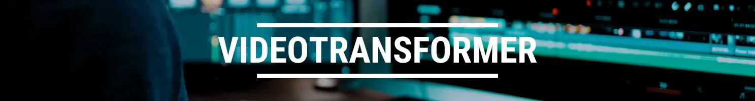 Videotransformer banner