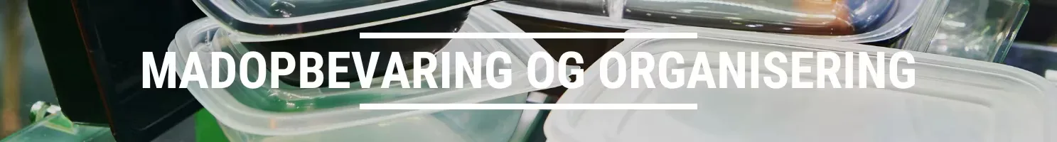 MADOPBEVARING OG ORGANISEIRNG