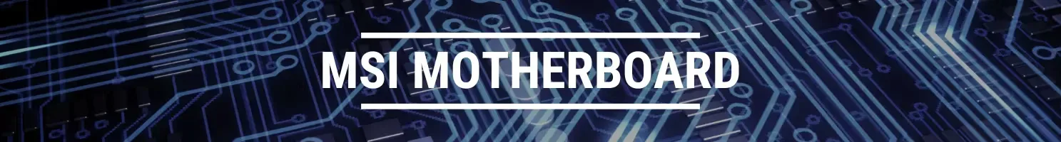 MSI motherboard banner.