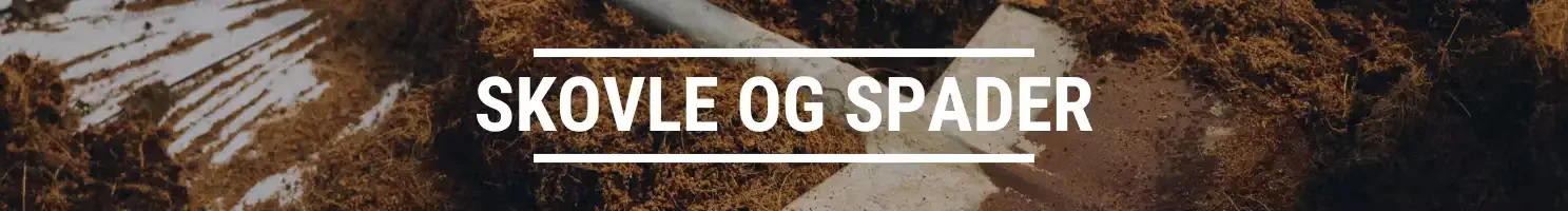 SKOVLE OG SPADER