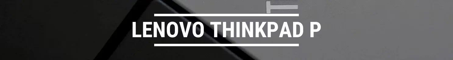 Lenovo ThinkPad P banner