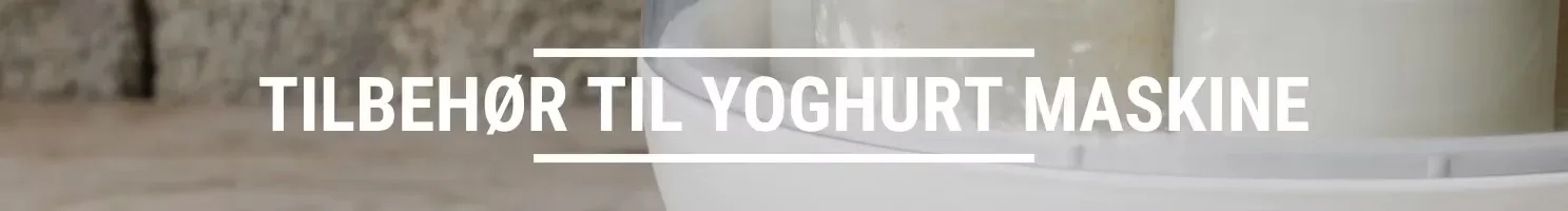 Tilbehør til yoghurt maskine