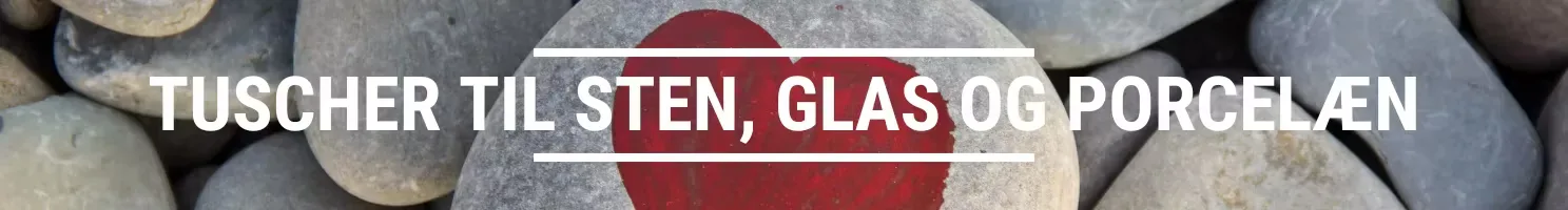 TUSCHER TIL STEN, GLAS OG PORCELÆN