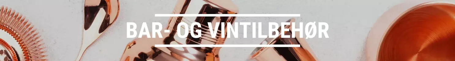 BAR- OG VINTILBEHØR