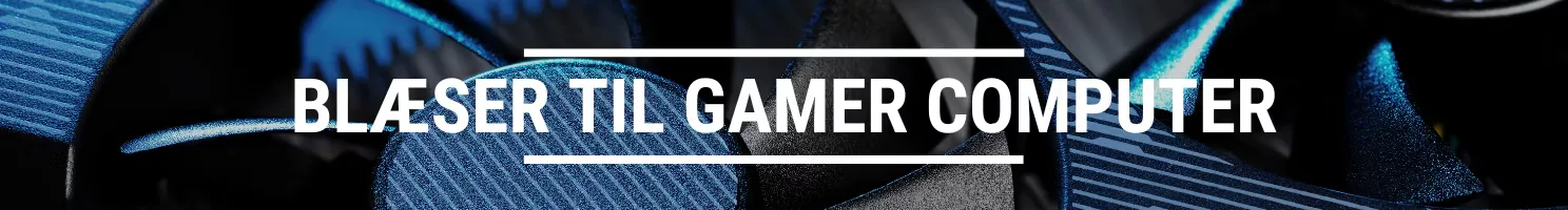blæser til gamer computer