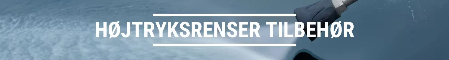 HØJTRYKSRENSER TILBEHØR