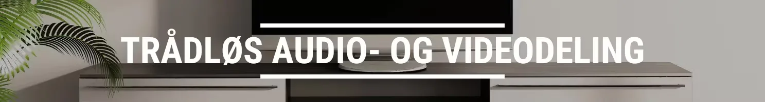Trådløs audio- og videodeling banner
