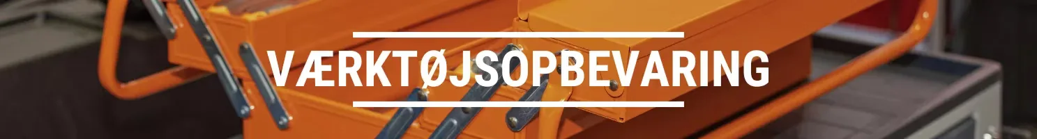 VÆRKTØJSOPBEVARING