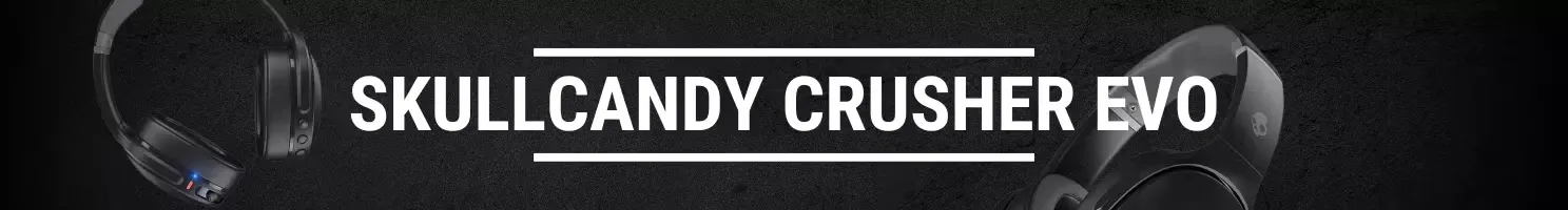 skullcandy crusher evo