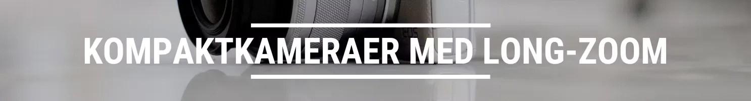 kompaktkameraer med long-zoom