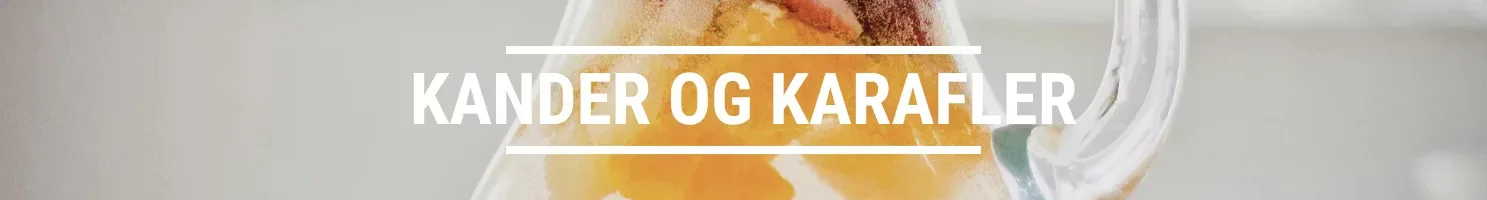 KANDER OG KARAFLER