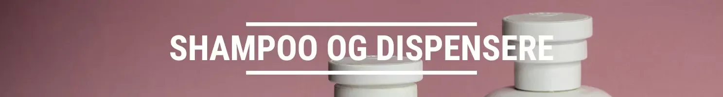 SHAMPOO OG DISPENSERE banner